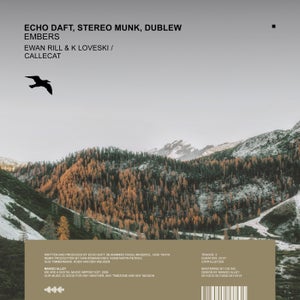 Echo Daft, STEREO MUNK, Dublew - Embers (Callecat Remix)