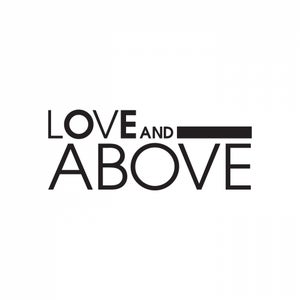 Love and Above