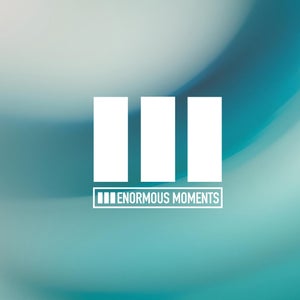 Enormous Moments