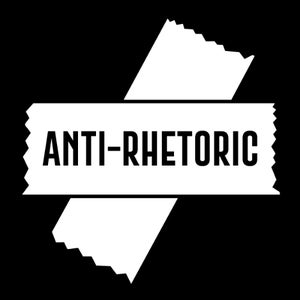 ANTI-RHETORIC