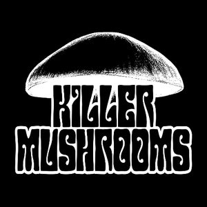 Killer Mushrooms