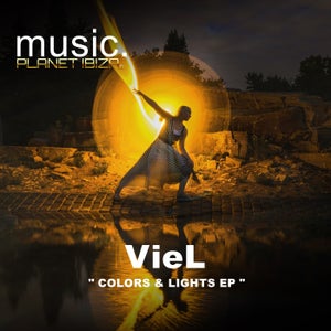 VieL - Colors & Lights / Mellow Tears [Planet Ibiza Music]