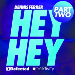Dennis Ferrer - Hey Hey [DEFECTED/OBJEKTIVITY]
