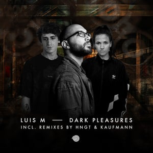 Luis M - Dark Pleasures (Kaufmann (DE) remix)