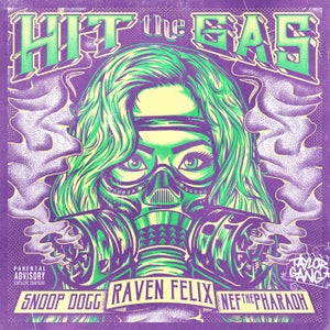 Raven Felix - Hit the Gas (feat. Snoop Dogg & Nef the Pharaoh)