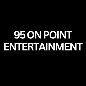 95 On Point Entertainment