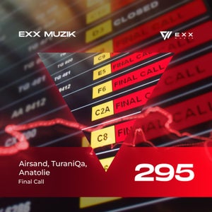 Airsand & TuraniQa & Anatolie - Final Call [EXX MUZIK]