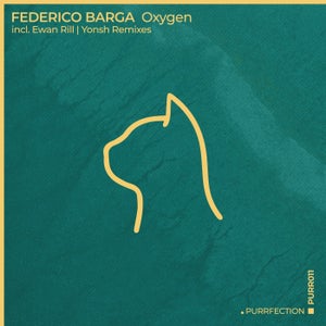 Federico Barga - Oxygen (Ewan Rill Remix) [PURRFECTION]