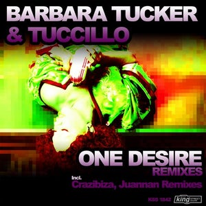 Barbara Tucker & Tuccillo - One Desire (Crazibiza Remix) Artwork