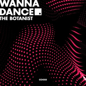 The Botanist - Wanna Dance?