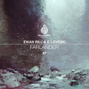 K Loveski & Ewan Rill - Farlander [Soundteller Records]