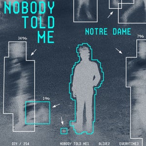 Notre Dame - Nobody Told Me