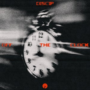 Discip Off The Clock Artwork