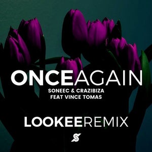 Soneec & Crazibiza ft. Vince Tomas - Once Again (Lookee Remix) Artwork