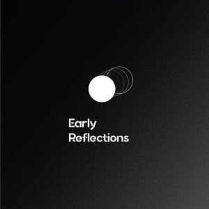 Early Reflections