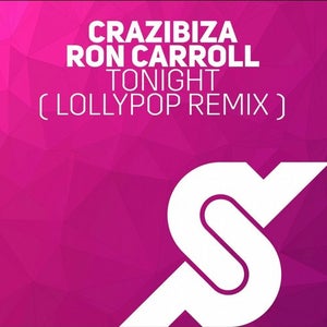 Crazibiza & Ron Carroll - Tonight (Lollypop Remix) Artwork