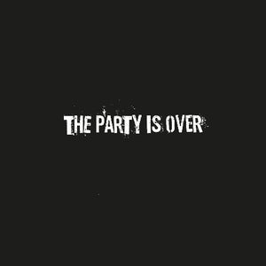 THEPARTYISOVER