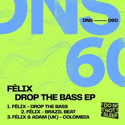 Félix (Uk) -  Drop The Bass; Brazil Beat (Original Mix's) [2024]