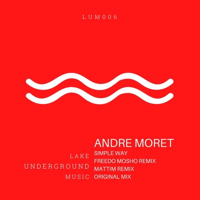 Andre Moret - Simple Way (Original Mix; Mattim; Freedo Mosho Remix's) [2022]