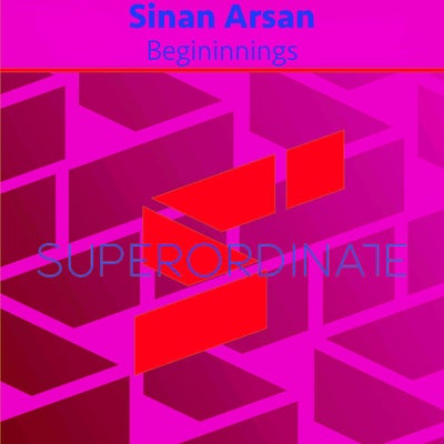 Sinan Arsan - Beginnings (Original Mix) [2024]