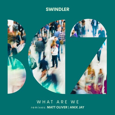 Swindler - What Are We (Original Mix; Matt Oliver; Anix Jay Remix's) [2024]