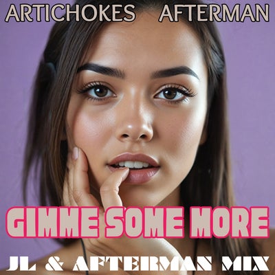 Gimme Some More JL & Afterman Mix