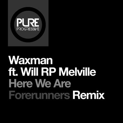 Will RP Melville & Waxman (CA) - Here We Are (Forerunners Remix).mp3