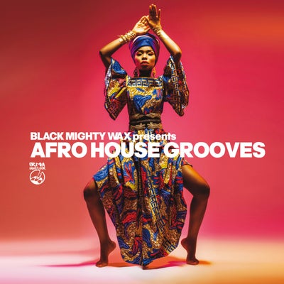 Afro House Grooves - Black Mighty Wax presents