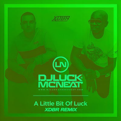 A Little Bit Of Luck - XDBR Remixes