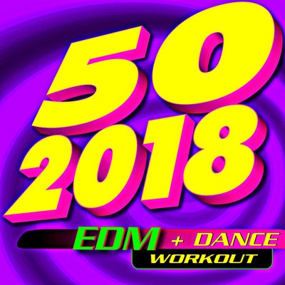 50 2018 EDM Dance Workout