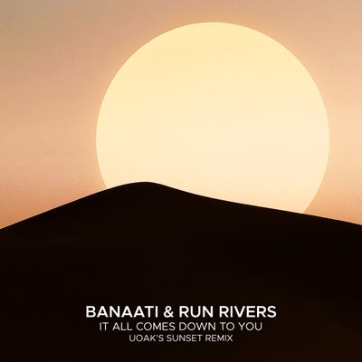 It All Comes Down To You (UOAK's Sunset Remix)
