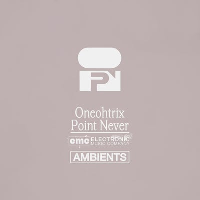 Oneohtrix Point Never - Ambients