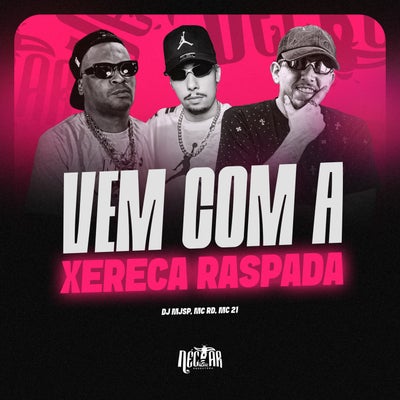 Vem Com a Xereca Raspada