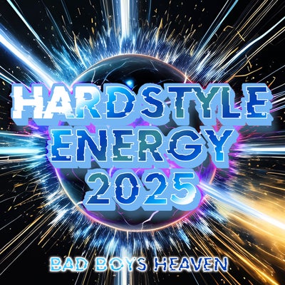 Hardstyle Energy 2025 - Bad Boys Heaven