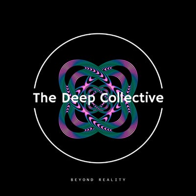 The Deep Collective: Beyond Reality