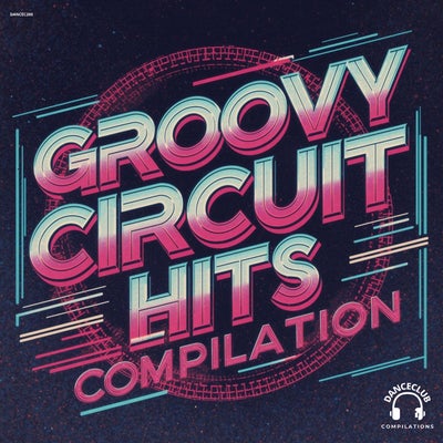 Groovy Circuit Hits Compilation