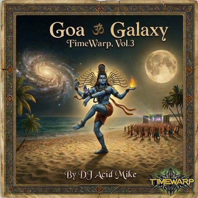 Goa Galaxy TimeWarp, Vol.3 By DJ Acid Mike (DJ Mix)
