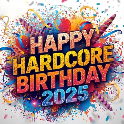 Happy Hardcore Birthday 2025