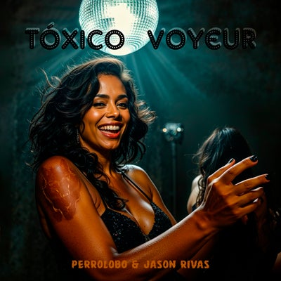 Tóxico Voyeur