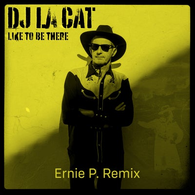 Like to Be There - Ernie P. Remixes