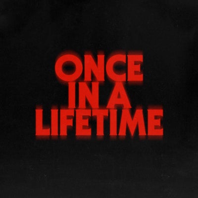 Once In A Lifetime
