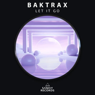 Let It Go (Baktrax Remix)