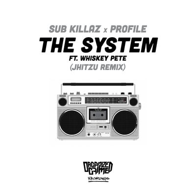 The System Ft. Whiskey Pete (Jhitzu Remix)