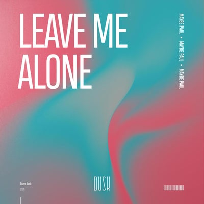 Leave Me Alone