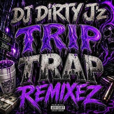 DJ DIRTY J'z TRIP TRAP REMIXEZ