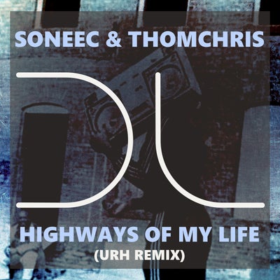 Highways Of My Life (URH Remix)