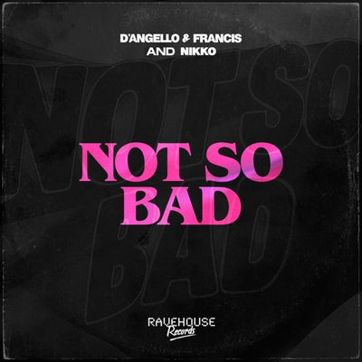 Not So Bad (Extended)