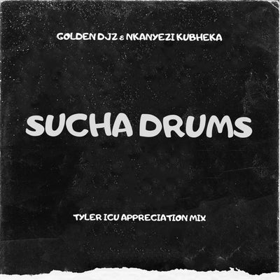 Sucha Drums (Tyler ICU Appreciation Mix)
