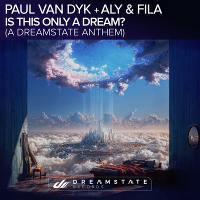 Is This Only a Dream? (A Dreamstate Anthem)
