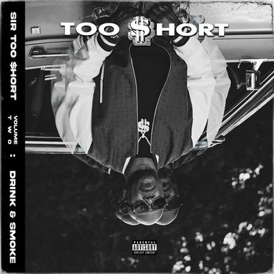 SIR TOO $HORT, VOL. 2 (DRINK & SMOKE)